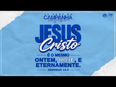 74° ANIVERSÁRIO DA CAMPANHA EVANGELIZADORA DA MATRIZ (07/06/2026)