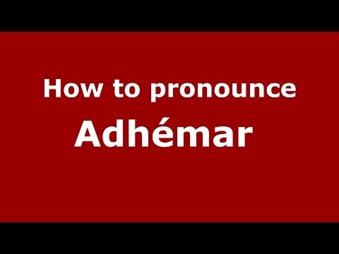 How to pronounce Adhémar  (French/France) - PronounceNames.com
