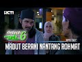 BERANI JUGA MADUT MENANTANG ROHMAT UNTUK BERDUEL AMANAH WALI 6 PART 1