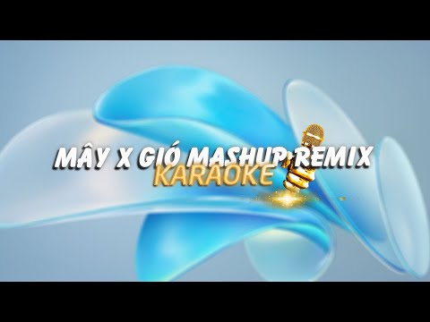 KARAOKE / Mây x Gió (Mashup) - JANK x Sỹ Tây ( Duzme Remix ) / Official Video