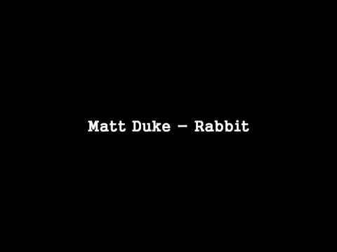 Matt Duke - Rabbit