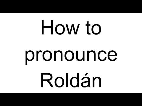 How to Pronounce Roldán (Spanish)