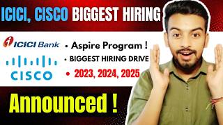 ICICI Aspire Program, CISCO Biggest Hiring Announced ! OFF Campus Drive For 2026, 2025, 2024 Batch