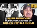 Samir Bannout Shares Old School Stories Of Gold’s Gym And Arnold Schwarzenegger