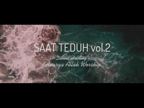 SAAT TEDUH Vol  02 Divine Healing   Keluarga Allah Worship   YouTube
