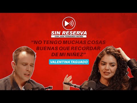 Valentina Taguado, "¿Pa’ qué me criaron así?" I Sin Reserva con Jose Fernando Patiño. EP. 25 🎙️