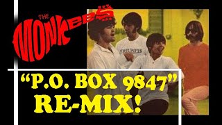 "PO Box 9847" Monkees Re-Mix!