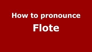 How to pronounce Flote