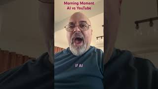 Morning Moment - AI vs YouTube