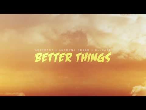Abstract - Better Things ft. Anthony Russo (Official Lyric Video)