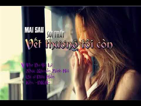 Mai sau soi thấy vết thương tôi còn - Diệu Hiền