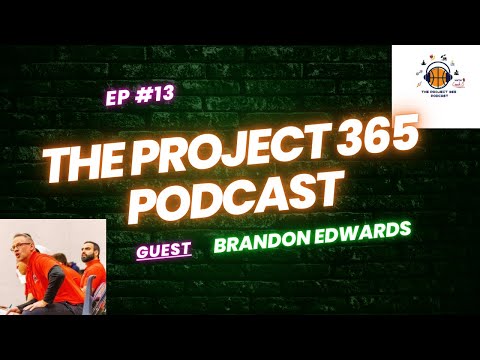 The Project 365 Podcast | EP 13: BRANDON EDWARDS on BUILDING A CULTURE IN A NEW PROGRAM