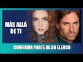 MÁS ALLA DE TI Comienza Sus Grabcaiones Confirmando Su Protagonista Sebastián Rulli Ariadne Diaz