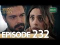 Amanat (Legacy) - Episode 232 | Urdu Dubbed