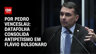 Vídeo: Análise: Datafolha consolida antipetismo em Flávio Bolsonaro | AGORA CNN