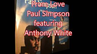 Walk Away From Love ~ Paul Simpson featuring Anthony White