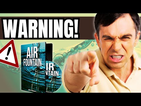 AIR FOUNTAIN SYSTEM - AIR FOUNTAIN REVIEWS - AIR FOUNTAIN SYSTEM BY JOHN GILMORE - is legit?