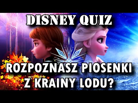 Czy rozpoznasz piosenki z Krainy Lodu
