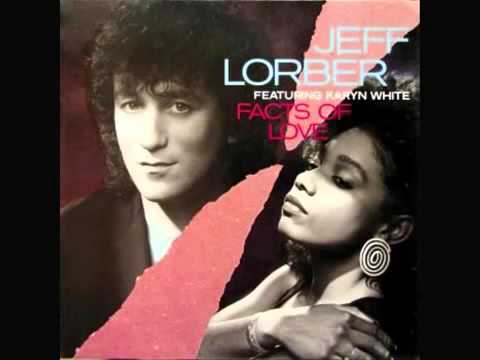 Jeff Lorber Feat Karyn White(Facts Of Love) 1986