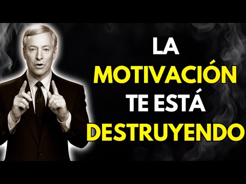 DEJA de MOTIVARTE, Por Qué la Motivación te DESTRUYE | Brian Tracy