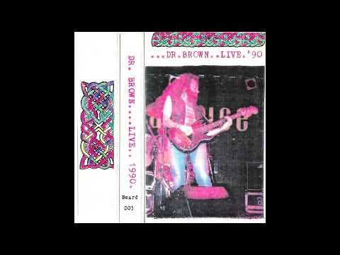 Dr. Brown - Live '90