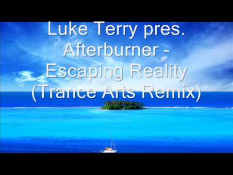Luke Terry pres. Afterburner - Escaping Reality (Trance Arts Remix)