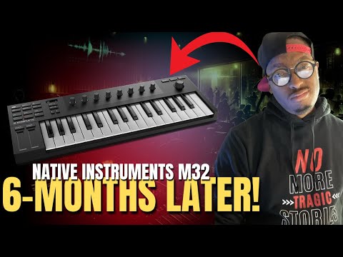 the GOOD, the BAD & the UGLY!! | Komplete Kontrol M32 6-month Post Review! |