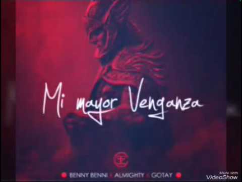 Benny Benni Ft. Almighty Gotay Lyan Beltito Genio Miky Woodz Darkiel y Pouliryc - Mi Mayor Venganza