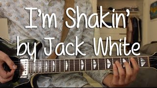 How to Play &quot;I&#39;m Shakin&quot; by Jack White on Guitar (Full Song)