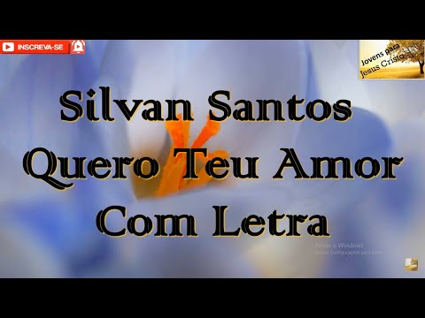 Quero Teu Amor - Silvan Santos