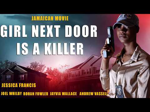 GIRL NEXT DOOR IS A K!LLER NEW JAMAICAN MOVIE 2025