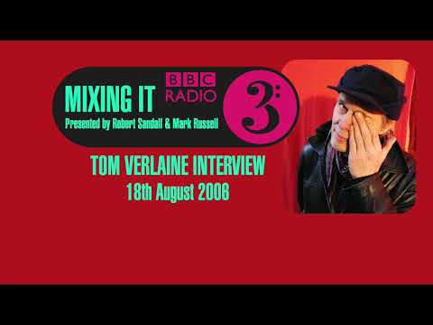 BBC Radio 3 Mixing It - Tom Verlaine Interview
