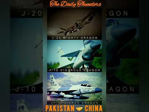 PAKISTAN JF-17 FIERCE DRAGON, CHINA J-20 MIGHTY DRAGON, J-10 VIGOROUS DRAGON