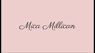 Intro Video- Mica Millican