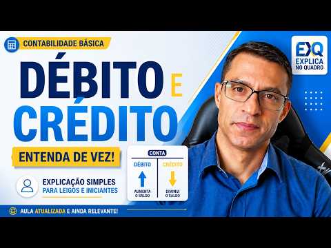 Débito e Crédito na Contabilidade: Aprenda de Forma Simples