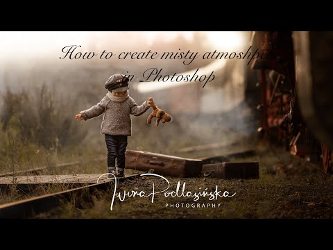 How to create misty atmosphere in Photoshop with Iwona Podlasińska