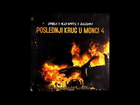 Diablo x Alex White x Zvezdani - Poslednji Krug U Monci 4 (Official Audio)