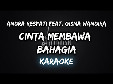 Cinta Membawa Bahagia - Andra Respati ft Gisma [Karaoke] By Music