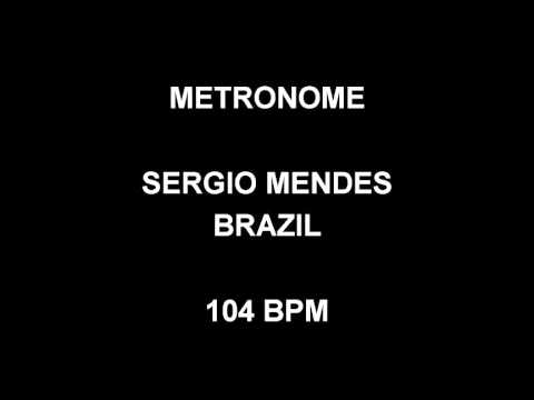 METRONOME 104 BPM Sergio Mendes BRAZIL