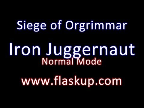 Raiding Guide - Iron Juggernaut Normal Mode // Siege of Orgrimmar