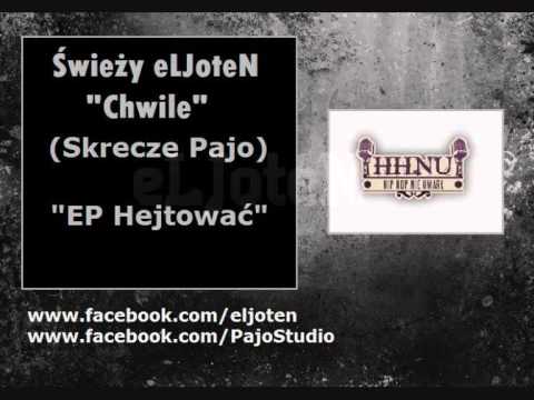 Świeży eLJoteN - Chwile (Skrecze Pajo)