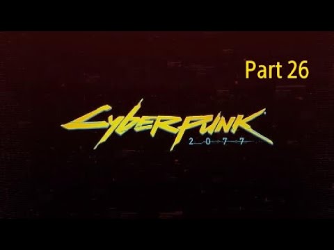 Cyberpunk 2077 Very Hard Walkthrough Part 26