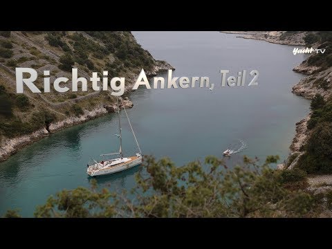 Ankern für Anfänger: die Manöver-Anleitung, Teil 2