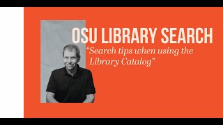 OSU Library Search: Search tips when using the Library Catalog