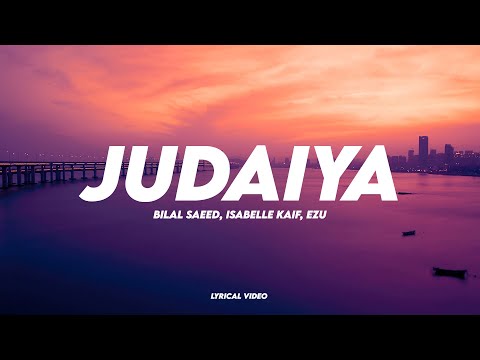 Bilal Saeed, Isabelle Kaif, Ezu - Judaiya  | Lyrical Video | Unied Studios