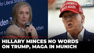 'I Don't Like Him Because...': Hillary Clinton Absolutely Torches Trump At Munich Conference | World