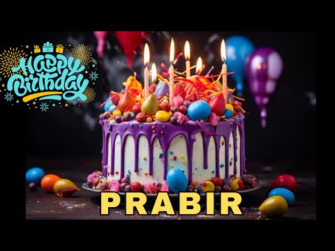 Happy Birthday Prabir, Birthday Wishes, Birthday Song, hbd