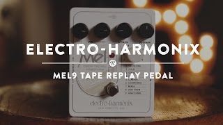 Video thumbnail for Electro-Harmonix Mel9 Tape Replay Pedal | Reverb Demo Video by Reverb