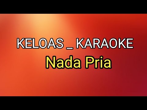 Keloas - Karaoke nada pria