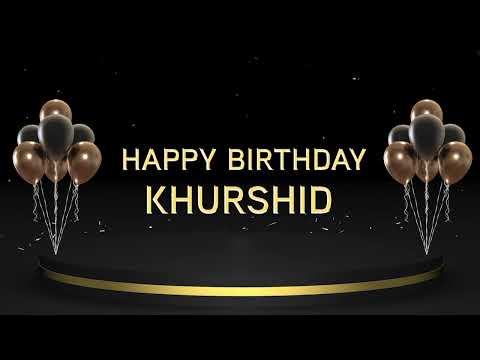 Wish you a very Happy Birthday Khurshid